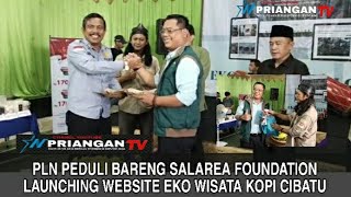 PLN Peduli Bareng Salarea Foundation Launching Website Ekowisata Kopi Cibatu